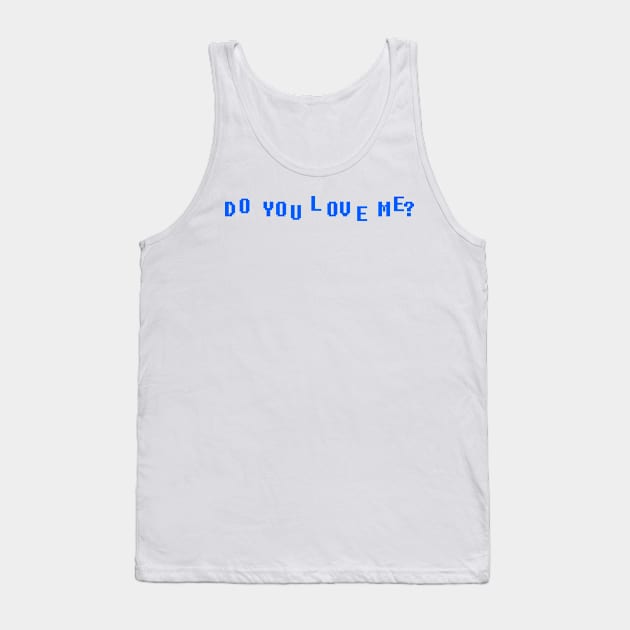 Do you love me Meme blue Errorsans Tank Top by SofiaArtFactory